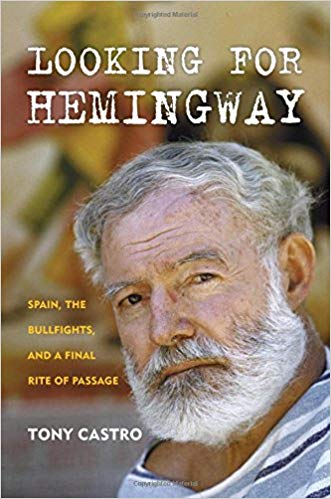 Looking for Hemingway:  Spain, the Bullfights, and a Final Rite of Passage